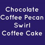 Chocolate Coffee Pecan Swirl Coffee Cake Pinterest Image.