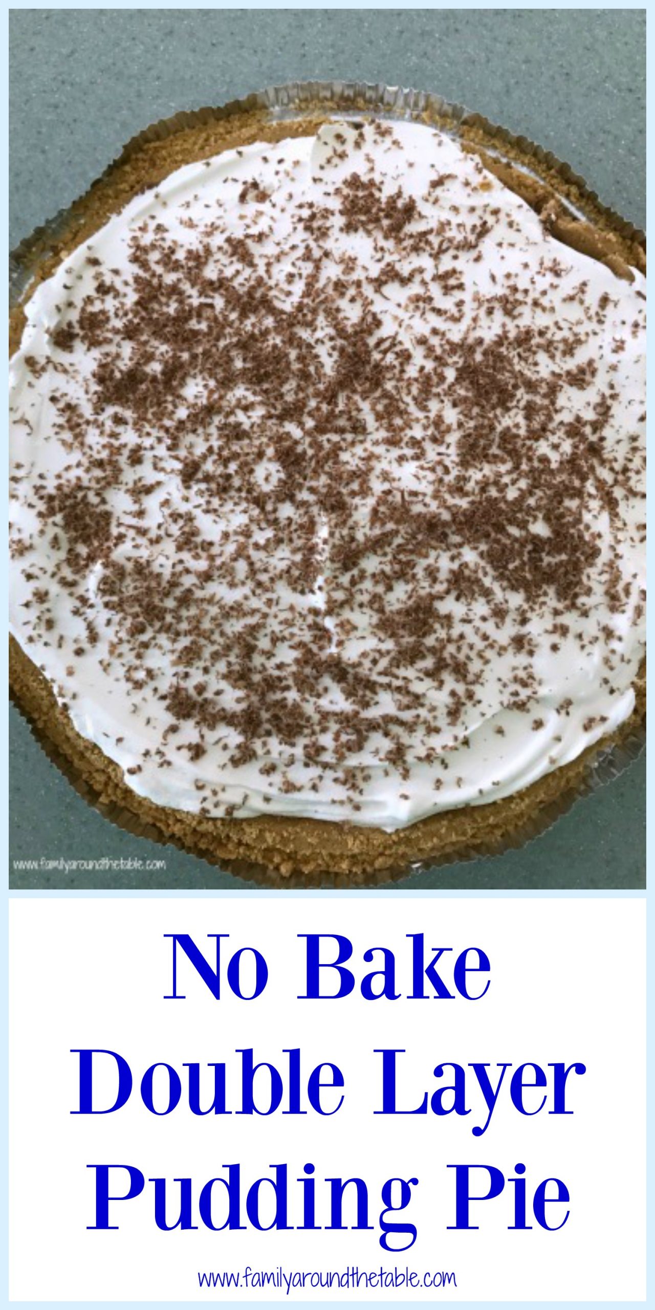 No bake double layer pudding pie is perfect for any pot luck occasion.